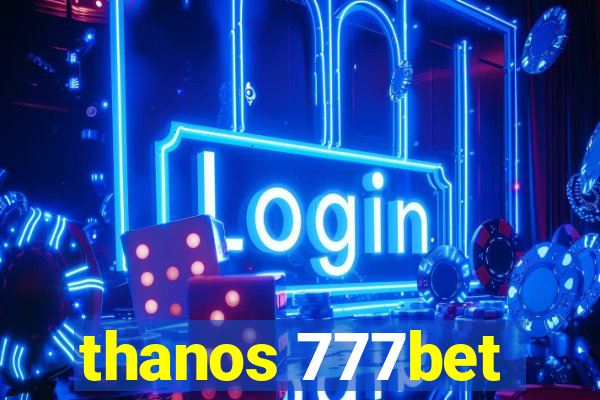 thanos 777bet