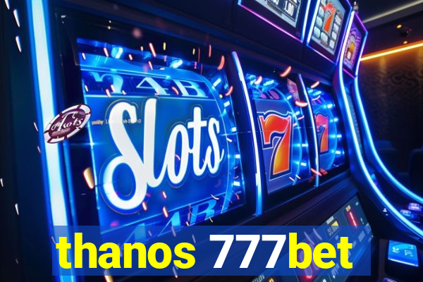 thanos 777bet