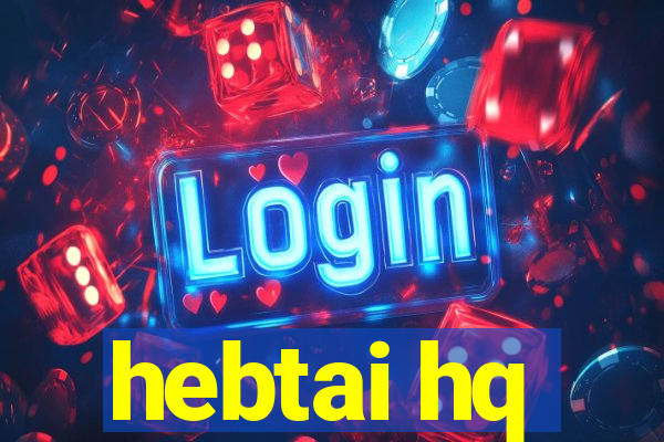 hebtai hq