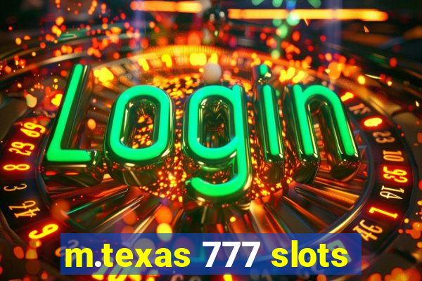 m.texas 777 slots