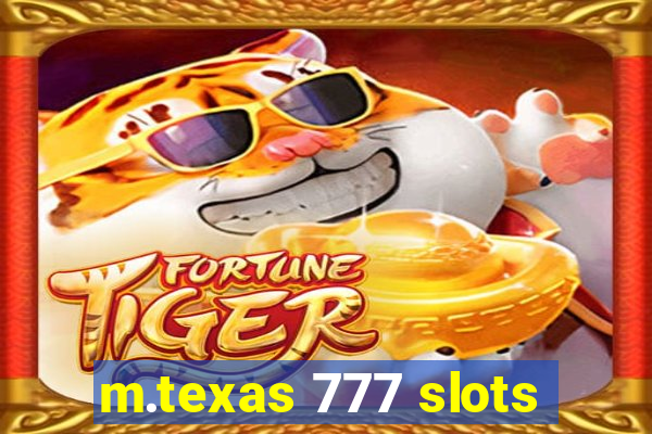 m.texas 777 slots