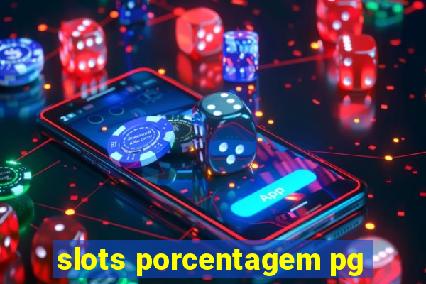 slots porcentagem pg