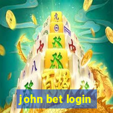 john bet login