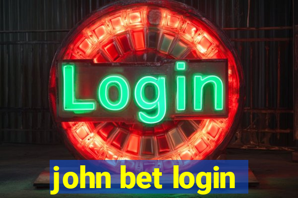 john bet login