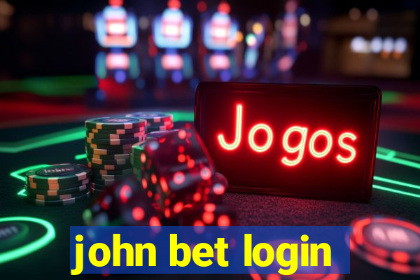 john bet login