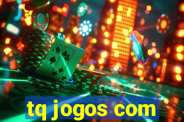 tq jogos com