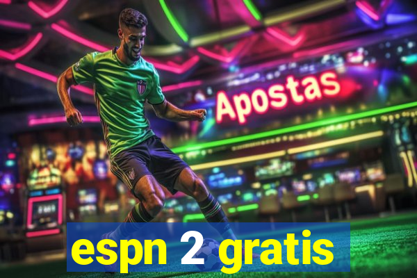 espn 2 gratis