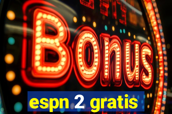 espn 2 gratis