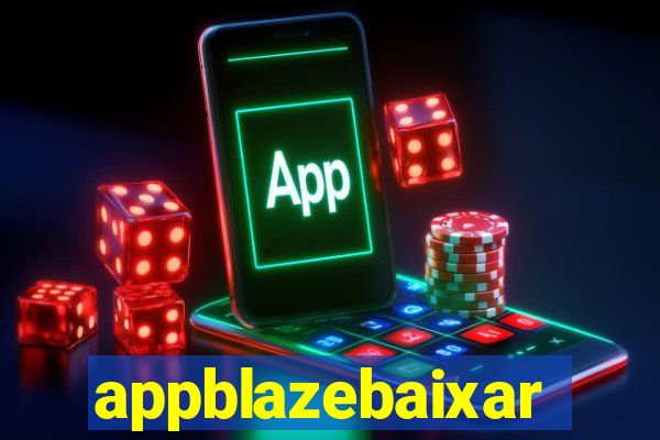 appblazebaixar