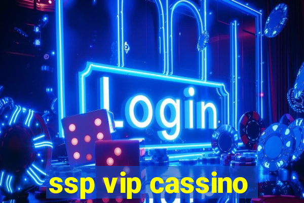 ssp vip cassino