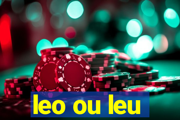 leo ou leu