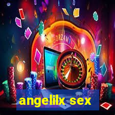 angelilx sex