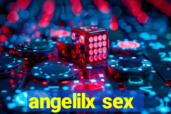 angelilx sex