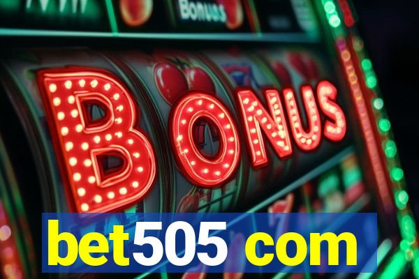 bet505 com