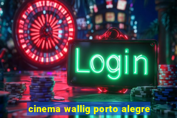 cinema wallig porto alegre