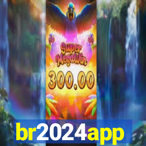 br2024app