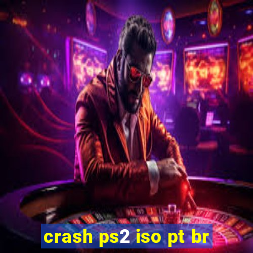 crash ps2 iso pt br