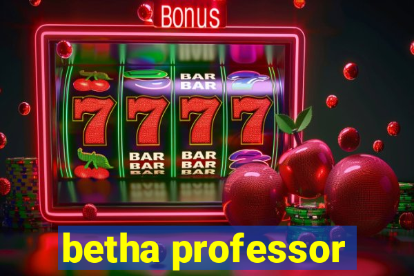 betha professor