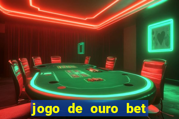 jogo de ouro bet codigo promocional