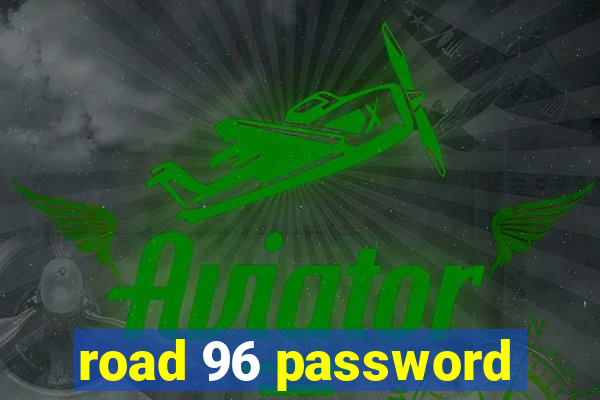 road 96 password