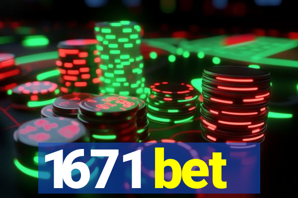 1671 bet