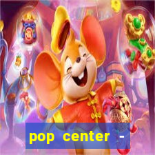 pop center - centro popular de compras