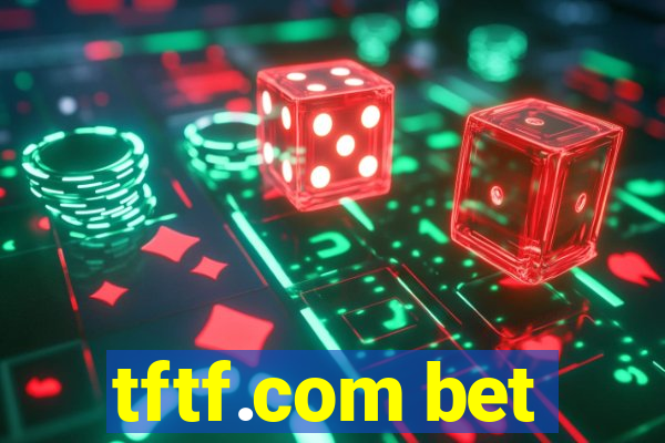 tftf.com bet