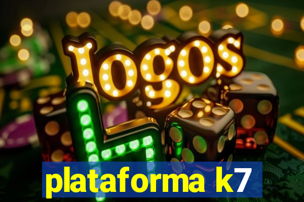 plataforma k7