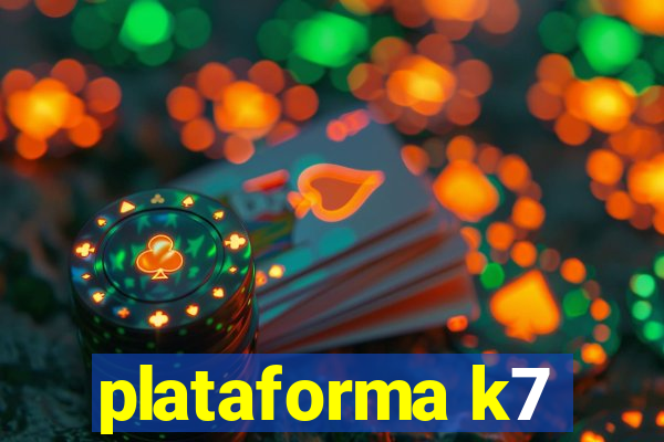 plataforma k7