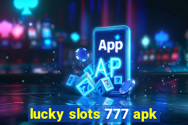 lucky slots 777 apk