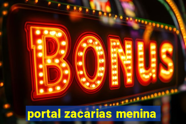 portal zacarias menina