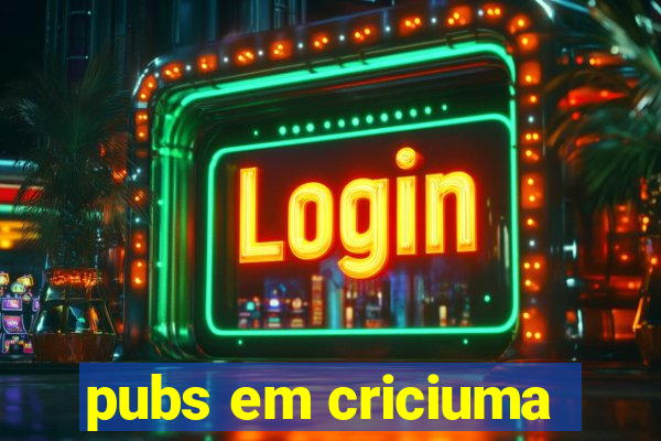 pubs em criciuma