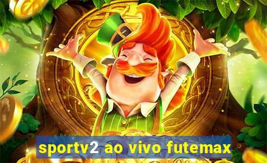 sportv2 ao vivo futemax