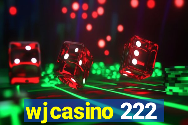 wjcasino 222