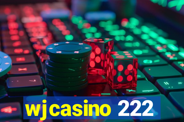 wjcasino 222