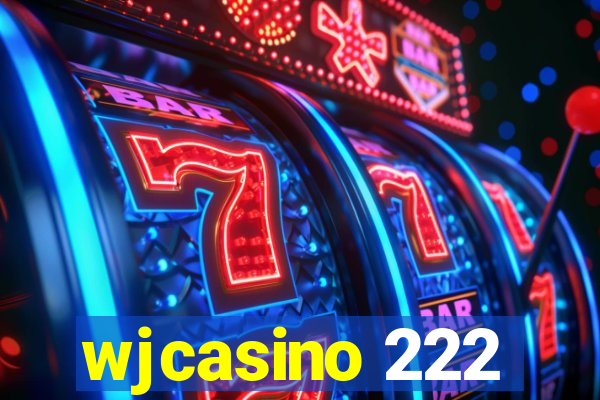 wjcasino 222