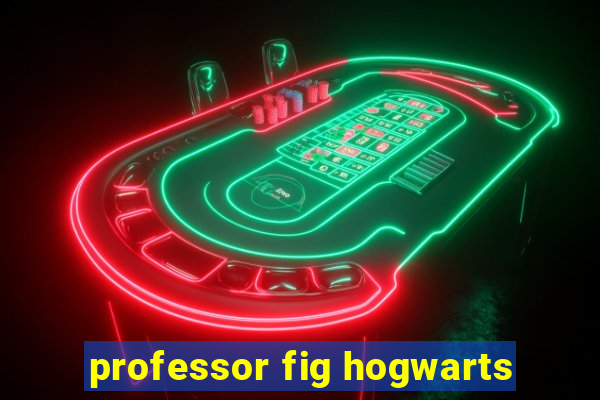 professor fig hogwarts