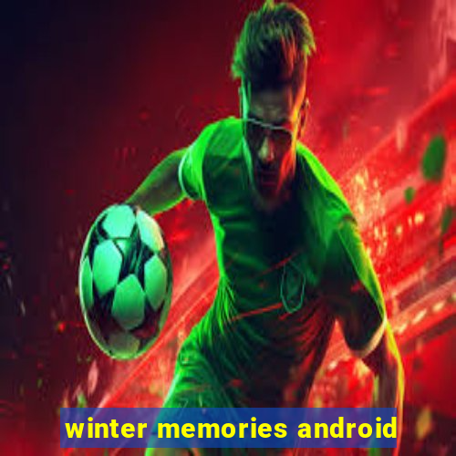 winter memories android