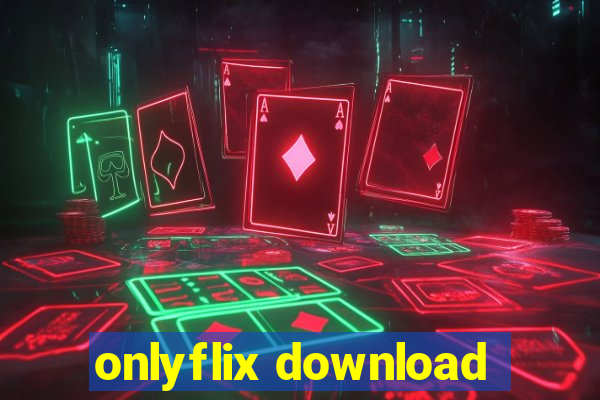 onlyflix download