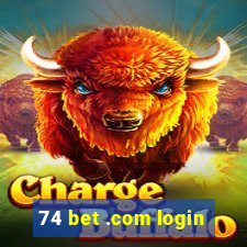 74 bet .com login