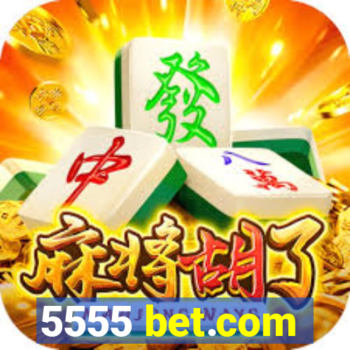 5555 bet.com