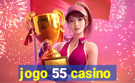 jogo 55 casino