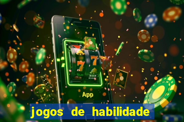 jogos de habilidade para ganhar dinheiro