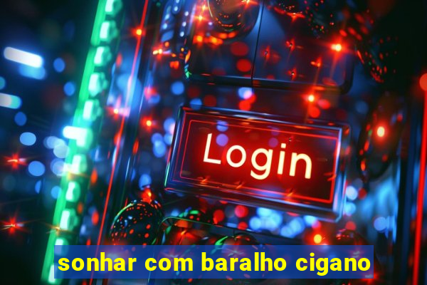 sonhar com baralho cigano