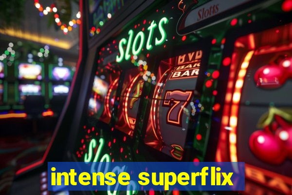 intense superflix