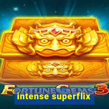 intense superflix