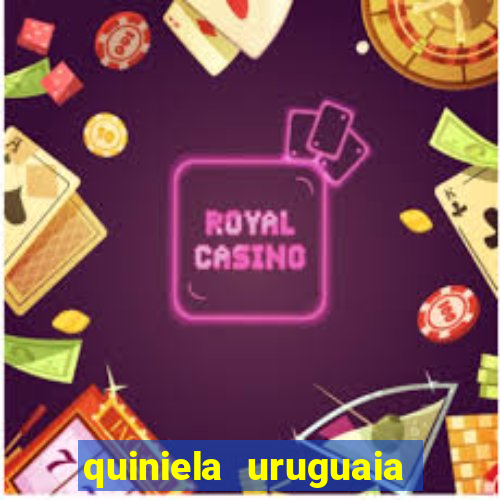 quiniela uruguaia de hoje