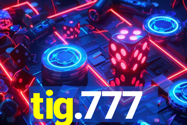 tig.777