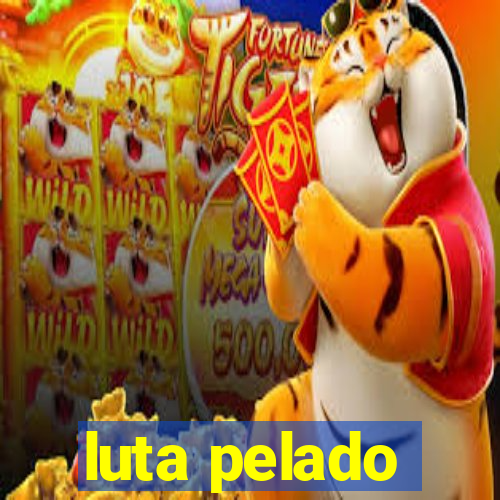 luta pelado