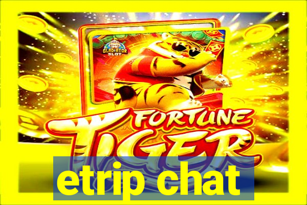 etrip chat